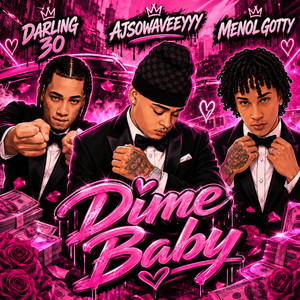 DIME BABY by AJsoWaveyyy, Darling 30, Menol Gotty