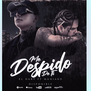 El dary - Me despido de ti (feat. MANIAKO)