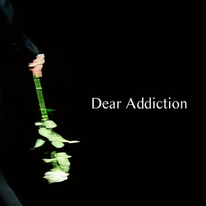 Dear Addiction by IVA