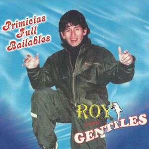 Roy Y Los Gentiles - Tu Traición