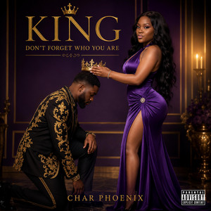 King, Don’t Forget Who You Are by Char Phoenix