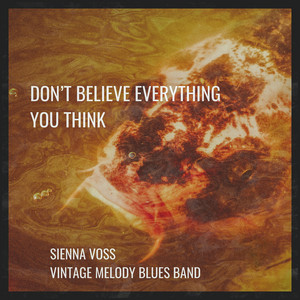 Don’t Believe Everything You Think by Sienna Voss, Vintage Melody Blues Band