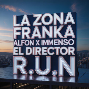 R.U.N by La Zona Franka, Alfon, Inmenso el Director