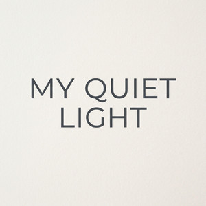 MY QUIET LIGHT by Grace Theory