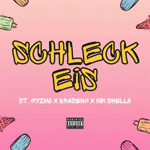Schleck Eis by ST. GYZMO, NIK SHELLA, BRASENG