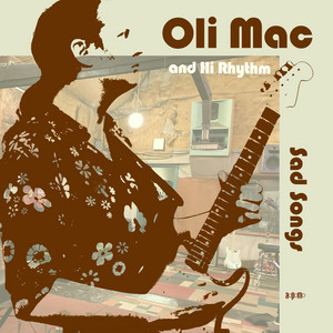 Sad Songs (Will Kill You Everytime) by Oli Mac, Hi Rhythm, Mississippi MacDonald