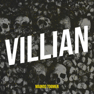 Villian by Maingo Toomer, Nexo, Chosen, TriLL