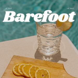 Barefoot by Le Toit