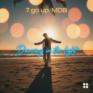 Dancing in the light by 7 go up, MDB