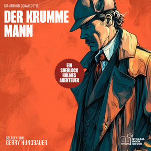 Der krumme Mann (Ein Sherlock Holmes Abenteuer)