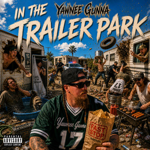 In The Trailer Park by Yawnee Gunna
