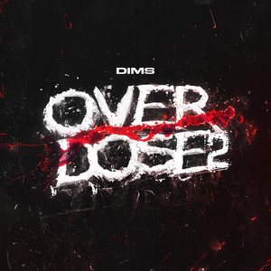 OVERDOSE 2 by Dims