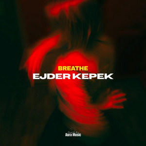 Breathe by Ejder Kepek