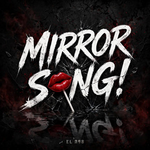 MIRROR SONG by El R98