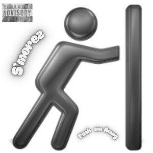 Push Me Away by S'morez