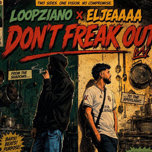 Don't freak out by eljeaaaa, Loopziano, Chulapo
