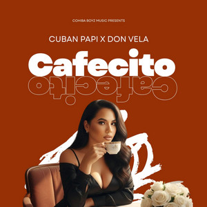 Cafecito by CUBAN PAPI, Don Vela