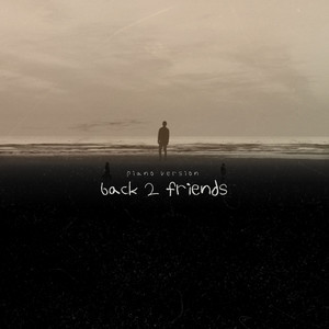 back to friends (piano version)