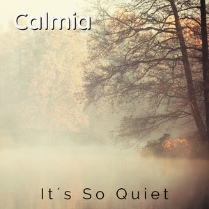 It´s So Quiet