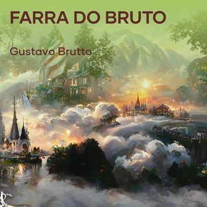 Gustavo Brutto - Farra do Bruto