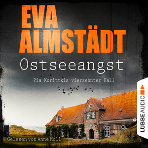 Ostseeangst - Pia Korittkis vierzehnter Fall [Kommissarin Pia Korittki 14 (Gekürzt)]