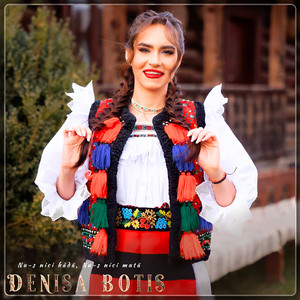 Denisa Botis - Nu-S Nici Hâdă, Nu-S Nici Mută