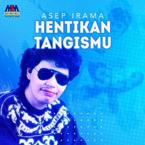 Hentikan Tangismu by Asep Irama