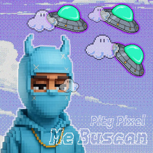 Me Buscan by Pity Pixel
