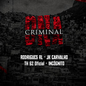 Dna Criminal by JK Carvalho, Rodrigues Rl, TH 62 oficial, Incógnito