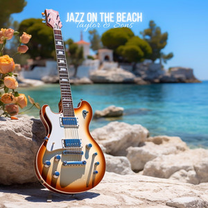 Jazz On The Beach by Taylor & Sons