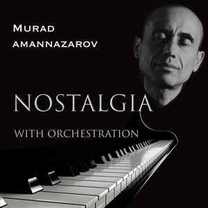 Nostalgia with Orchestration by Murad Amannazarov
