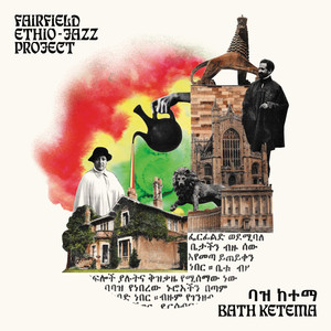 Yèkatit by Fairfield Ethio-Jazz Project