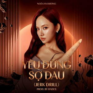 Yêu Đừng Sợ Đau - Jerk Drill Version by Ngô Lan Hương
