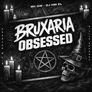 DJ HM ZL & MC GW - Bruxaria Obsessed