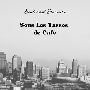 Sous Les Tasses de Café by Boulevard Dreamers