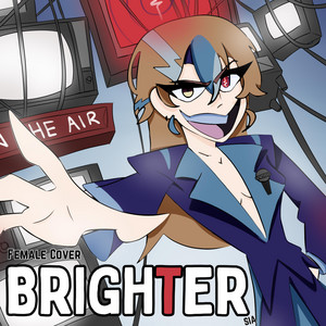 Brighter (Female Version) by Sia Hinata