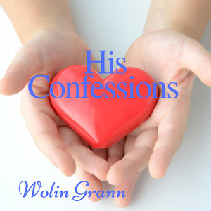 His Confessions by Wolin Grann