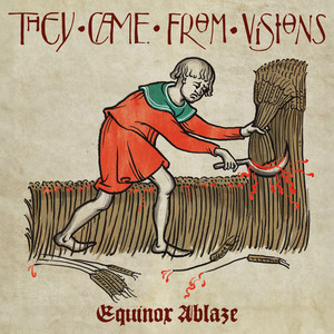 They Came From Visions — Equinox Ablaze