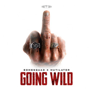 GOING WILD by N-Vitral, BOMBSQUAD, Mutilator