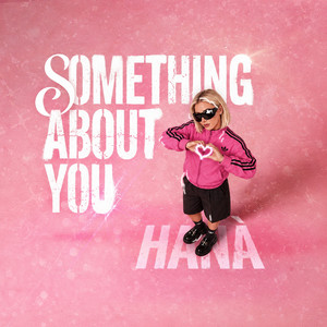 Something About You by HANÀ