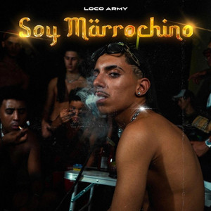 LocoArmy - Soy Marrochino