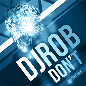 Don't — DJ Rob