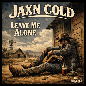 Leave Me Alone by Jaxn Cold, Wallbreaker Music, C8M