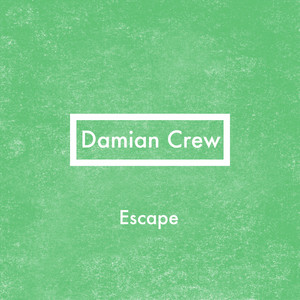 Damian Crew — Escape