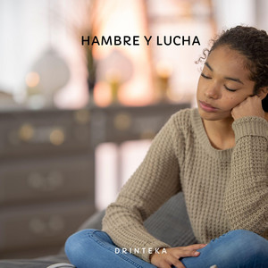 Hambre y Lucha by Drinteka