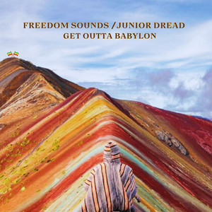 Get Outta Babylon by Freedom Sounds, Junior Dread
