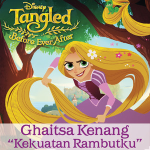 Kekuatan Rambutku - From "Tangled: Before Ever After"