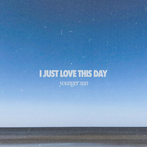 I Just Love This Day