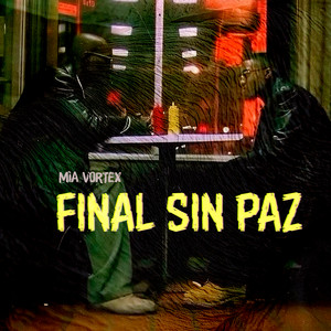 Final Sin Paz by Mia Vortex