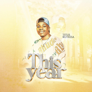 Titus Kuteesa - This Year